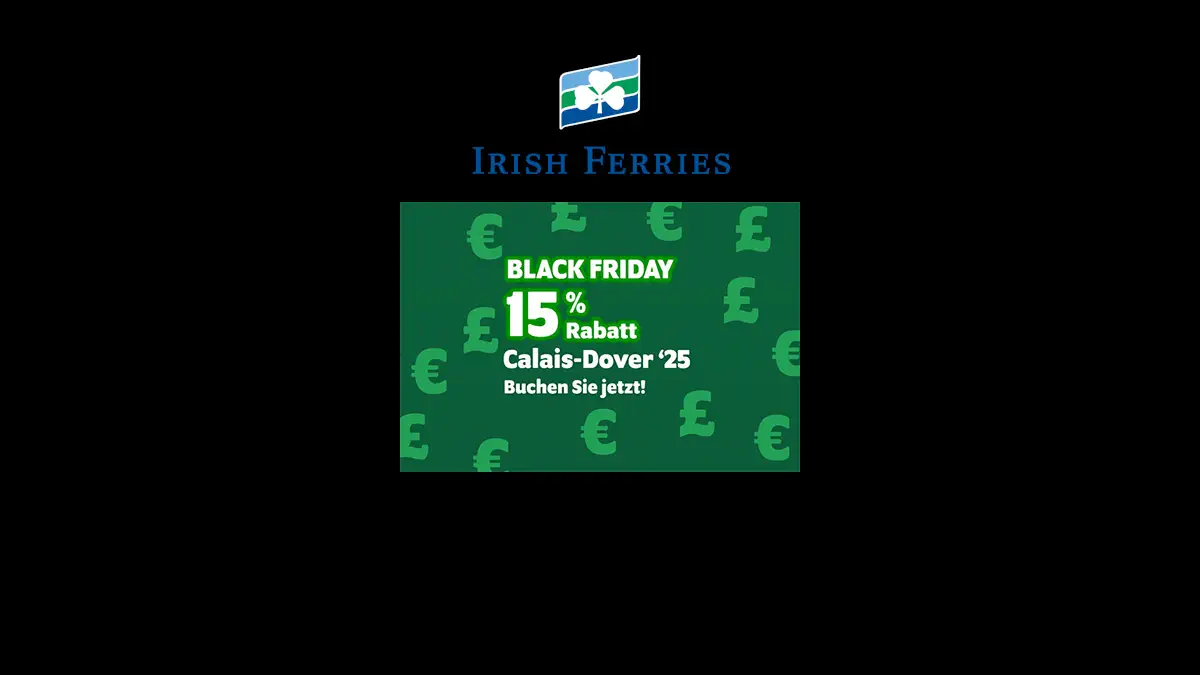 Irish Ferries Black Friday Aktion 2024 mit 15% Rabatt auf die Fähre Calais-Dover.